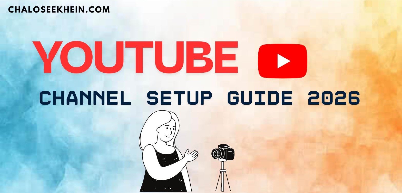YouTube Channel Setup Guide 2026