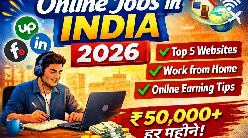 Top 5 Websites for Online Jobs in India 2026 – Work From Home Online Earning Guide